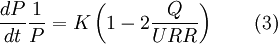 \frac{dP}{dt}\frac{1}{P}=K\left(1 - 2\frac{Q}{URR}\right) \qquad \mbox{(3)} \!