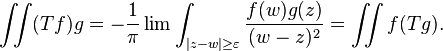 \iint (Tf) g = -{1\over \pi}\lim \int_{|z-w|\ge \varepsilon} \frac{f(w)g(z)}{(w-z)^2} =\iint f (Tg).