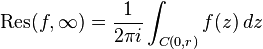  \mathrm{Res}(f, \infty) = {1\over 2\pi i}\int_{C(0, r)} f(z) \, dz