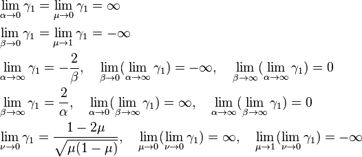  \begin{align} 
&\lim_{\alpha\to  0} \gamma_1 =\lim_{\mu\to  0} \gamma_1 = \infty\\
&\lim_{\beta \to  0} \gamma_1  = \lim_{\mu\to  1} \gamma_1= - \infty\\
&\lim_{\alpha\to \infty} \gamma_1 = -\frac{2}{\beta},\quad \lim_{\beta \to  0}(\lim_{\alpha\to  \infty} \gamma_1) = -\infty,\quad \lim_{\beta \to \infty}(\lim_{\alpha\to \infty} \gamma_1) = 0\\
&\lim_{\beta\to  \infty} \gamma_1 = \frac{2}{\alpha},\quad \lim_{\alpha \to  0}(\lim_{\beta \to  \infty} \gamma_1) = \infty,\quad \lim_{\alpha \to  \infty}(\lim_{\beta \to  \infty} \gamma_1) = 0\\
&\lim_{\nu \to  0} \gamma_1 = \frac{1 - 2 \mu}{\sqrt{\mu (1-\mu)}},\quad \lim_{\mu \to  0}(\lim_{\nu \to  0} \gamma_1)  = \infty,\quad \lim_{\mu \to  1}(\lim_{\nu \to  0} \gamma_1) = - \infty
\end{align}