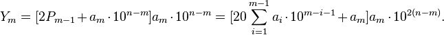 Y_m = [2P_{m-1} + a_m \cdot 10^{n-m}] a_m \cdot 10^{n-m} = [20 \sum_{i=1}^{m-1} a_i \cdot 10^{m-i-1} + a_m ] a_m \cdot 10^{2(n-m)}.