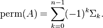  \operatorname{perm}(A)=\sum_{k=0}^{n-1} (-1)^{k}\Sigma_k.