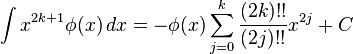 \int x^{2k+1} \phi(x) \, dx = -\phi(x) \sum_{j=0}^k \frac{(2k)!!}{(2j)!!}x^{2j} + C