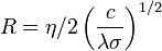 R = \eta/2 \left(\frac{c}{\lambda \sigma}\right)^{1/2}