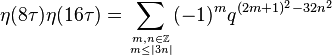 \eta(8\tau)\eta(16\tau) = \sum_{m,n\in \mathbb{Z} \atop m \le |3n|} 
(-1)^m q^{(2m+1)^2 - 32n^2} 
