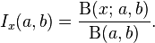  I_x(a,b) = \dfrac{\Beta(x;\,a,b)}{\Beta(a,b)}. \!