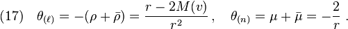 (17)\quad  \theta_{(\ell)}=-(\rho+\bar\rho)=\frac{r-2M(v)}{r^2}\,,\quad \theta_{(n)}=\mu+\bar\mu=-\frac{2}{r}\;.