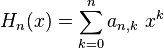  H_n (x) = \sum\limits^{n}_{k=0} a_{n,k} \ x ^k  