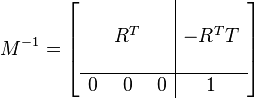    M^{-1} =
\left[
\begin{array}{ccc|c}
     &  &  &  \\
     & R^T &  & -R^T T \\
     & &  &  \\
    \hline
    0 & 0 & 0 & 1
  \end{array}
\right]
