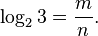 \log_2 3 = \frac{m}{n}.