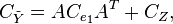 C_{\tilde{Y}} = AC_{e_1}A^T + C_Z,