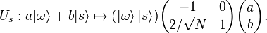  U_s : a |\omega \rang + b |s \rang \mapsto (|\omega \rang \, | s \rang) \begin{pmatrix}
-1 & 0 \\
2/\sqrt{N} & 1 \end{pmatrix}\begin{pmatrix}a\\b\end{pmatrix}.