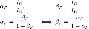 \begin{align}
  \alpha_F &= \frac{I_\text{C}}{I_\text{E}},& \beta_F &= \frac{I_\text{C}}{I_\text{B}} \\
  \alpha_F &= \frac{\beta_F}{1 + \beta_F}& \iff \beta_F &= \frac{\alpha_F}{1 - \alpha_F}
\end{align}