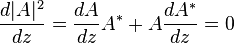 \frac{d |A|^2}{dz}=\frac{dA}{dz}A^* + A\frac{dA^*}{dz} = 0