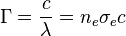 \Gamma = \frac{c}{\lambda} = n_e \sigma_e c 