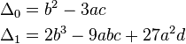 \begin{align}
  \Delta_0 &= b^2-3 a c \\
  \Delta_1 &= 2 b^3-9 a b c+27 a^2 d
\end{align}