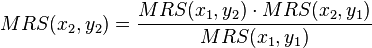 MRS(x_2,y_2)=\frac{MRS(x_1,y_2)\cdot MRS(x_2,y_1)}{MRS(x_1,y_1)}