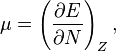 \mu= \left(\frac{\partial E}{\partial N}\right)_Z,