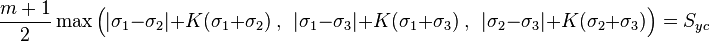 
\frac{m+1}{2}\max \Big(|\sigma_1 - \sigma_2|+K(\sigma_1 + \sigma_2) ~,~~
  |\sigma_1 - \sigma_3|+K(\sigma_1 + \sigma_3) ~,~~
  |\sigma_2 - \sigma_3|+K(\sigma_2 + \sigma_3) \Big) = S_{yc}
