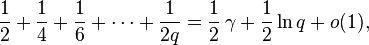 {1 \over 2} + {1 \over 4} + {1 \over 6} + \cdots + {1 \over 2 q} = {1 \over 2} \, \gamma + {1 \over 2} \ln q + o(1),