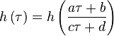 h\left(\tau\right)=h\left(\frac{a\tau+b}{c\tau+d}\right)