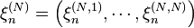 \xi^{(N)}_n=\left(\xi^{(N,1)}_n, \cdots, \xi^{(N,N)}_n \right)