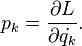 p_k = \frac{\partial L}{\partial \dot{q_k}}.