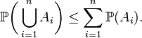 {\mathbb P}\biggl(\bigcup_{i=1}^{n} A_i\biggr) \le \sum_{i=1}^{n} {\mathbb P}(A_i).