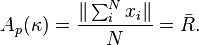 
A_p(\kappa) = \frac{\|\sum_i^N x_i\|}{N} = \bar{R} .
