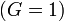 (G=1)