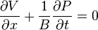  \frac{\partial V}{\partial x}+ \frac{1}{B}\frac{\partial P}{\partial t}=0\, 