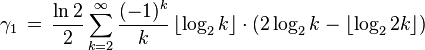 \gamma _{1}\,=\,{\frac {\ln 2}{2}}\sum _{k=2}^{\infty }{\frac {(-1)^{k}}{k}}\,\lfloor \log _{2}{k}\rfloor \cdot {\big (}2\log _{2}{k}-\lfloor \log _{2}{2k}\rfloor {\big )}