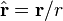 \hat{\mathbf{r}} = \mathbf{r}/r