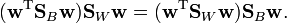 
(\mathbf{w}^{\text{T}}\mathbf{S}_B\mathbf{w})\mathbf{S}_W\mathbf{w} = (\mathbf{w}^{\text{T}}\mathbf{S}_W\mathbf{w})\mathbf{S}_B\mathbf{w}. 
