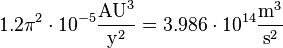 1.2\pi^2\cdot10^{-5}\frac{\text{AU}^3}{\text{y}^2}=3.986\cdot10^{14}\frac{\text{m}^3}{\text{s}^2}