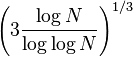 \left(3 \frac{\log N}{\log \log N}\right) ^{1/3}