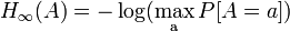 H_\infty(A)  = - \log(\max_{\mathrm{a}}P[A = a])