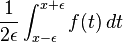 \frac{1}{2\epsilon} \int_{x-\epsilon}^{x+\epsilon} f(t)\,dt