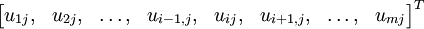 
\begin{bmatrix}
        u_{1j} , & u_{2j} , & \ldots, & u_{i-1,j}  , & u_{ij} , & u_{i+1,j} , & \ldots , & u_{mj}
\end{bmatrix}^{T}

