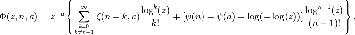 
\Phi(z,n,a)=z^{-a}\left\{
\sum_{{k=0}\atop k\neq n-1}^ \infty \zeta(n-k,a)\frac{\log^k (z)}{k!}
+\left[\psi(n)-\psi(a)-\log(-\log(z))\right]\frac{\log^{n-1}(z)}{(n-1)!}\right\},
