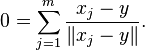 0 = \sum_{j=1}^m \frac {x_j - y} {\left \| x_j - y \right \|}.