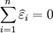 \sum_{i=1}^n \widehat{\varepsilon}_i=0