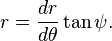 r=\frac{dr}{d\theta}\tan \psi.