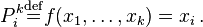 P_i^k \stackrel{\mathrm{def}}{=} f(x_1,\ldots,x_k) = x_i \, .