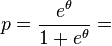  p = \frac{e^\theta}{1+e^\theta} =