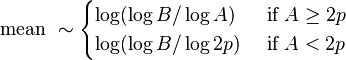 
\text{mean }\sim
\begin{cases}
\log(\log B /\log A) & \text{ if }A \ge 2p\\
\log(\log B/\log 2p) & \text{ if } A < 2p
\end{cases}
