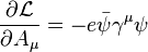 \frac{\partial \mathcal{L}}{\partial A_\mu} = -e\bar{\psi} \gamma^\mu \psi \,