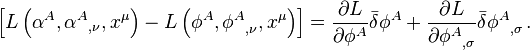 
\left[ L \left( \alpha^A, {\alpha^A}_{,\nu}, x^\mu \right) - 
L \left( \phi^A, {\phi^A}_{,\nu}, x^\mu \right) \right] = 
\frac{\partial L}{\partial \phi^A} \bar{\delta} \phi^A + 
\frac{\partial L}{\partial {\phi^A}_{,\sigma}} \bar{\delta} {\phi^A}_{,\sigma}
\,.