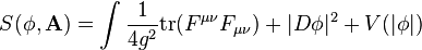 S(\phi,\mathbf A) = \int {1\over 4g^2} \mathop{\textrm{tr}}(F^{\mu\nu}F_{\mu\nu}) + |D\phi|^2 + V(|\phi|)