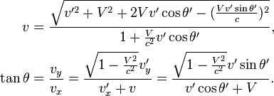 \begin{align}v &= \frac{\sqrt{v'^2 +V^2+2Vv'\cos \theta' - (\frac{Vv'\sin\theta'}{c})^2}}{1 + \frac{V}{c^2}v'\cos \theta'},\\
\tan \theta &= \frac{v_y}{v_x} = \frac{\sqrt{1-\frac{V^2}{c^2}}v_y'}{v_x' + v} = \frac{\sqrt{1-\frac{V^2}{c^2}}v'\sin \theta'}{v'\cos \theta' + V}.\end{align}